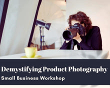 Load image into Gallery viewer, June 9 | Demystifying Product Photography - Small Business Roundtable
